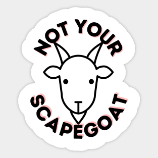 Not Your Scapegoat Sticker